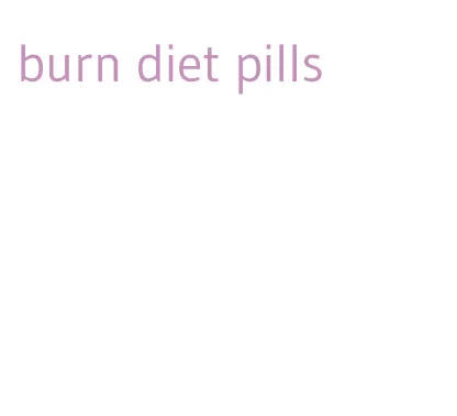 burn diet pills