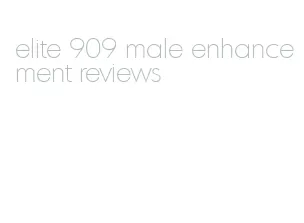 elite 909 male enhancement reviews