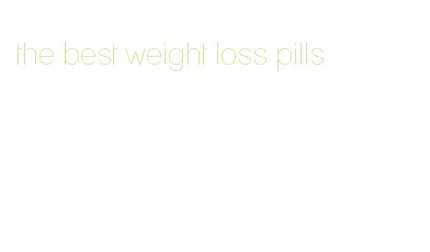 the best weight loss pills