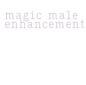 magic male enhancement