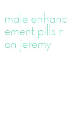 male enhancement pills ron jeremy