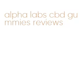 alpha labs cbd gummies reviews