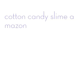 cotton candy slime amazon