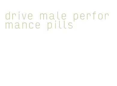 drive male performance pills