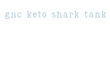 gnc keto shark tank