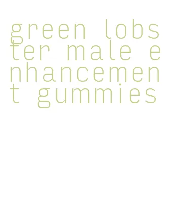 green lobster male enhancement gummies