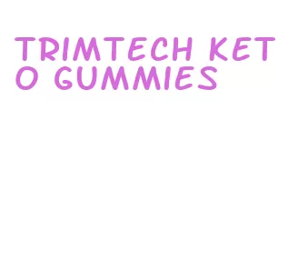 trimtech keto gummies