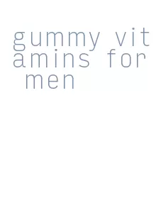 gummy vitamins for men