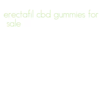 erectafil cbd gummies for sale