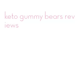 keto gummy bears reviews