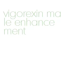 vigorexin male enhancement