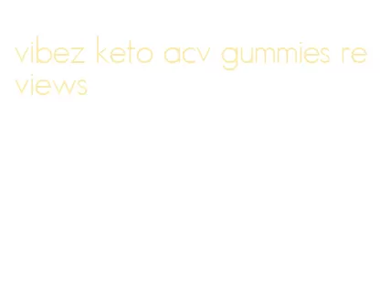 vibez keto acv gummies reviews