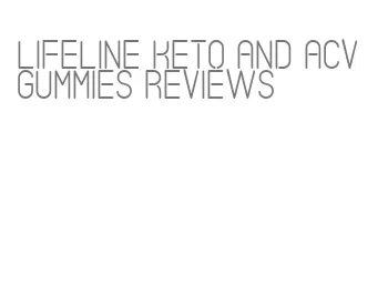 lifeline keto and acv gummies reviews