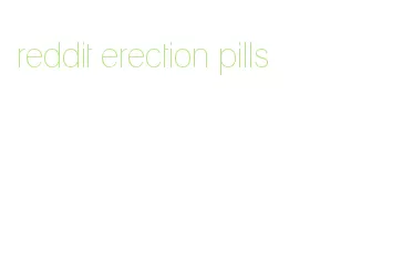 reddit erection pills