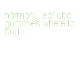 harmony leaf cbd gummies where to buy