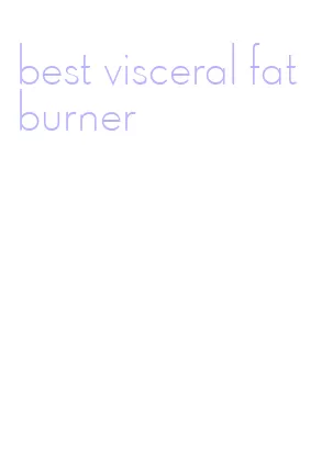 best visceral fat burner