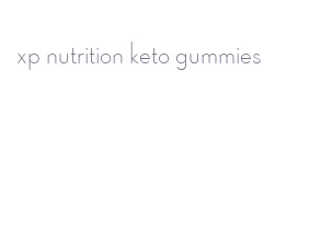 xp nutrition keto gummies