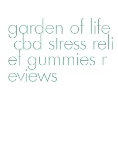 garden of life cbd stress relief gummies reviews