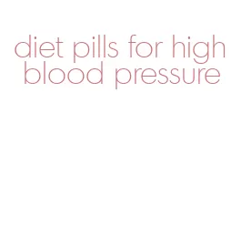 diet pills for high blood pressure