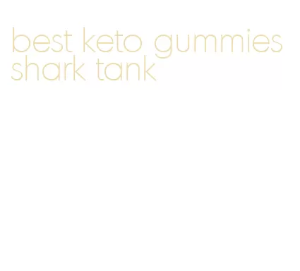 best keto gummies shark tank