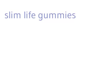 slim life gummies