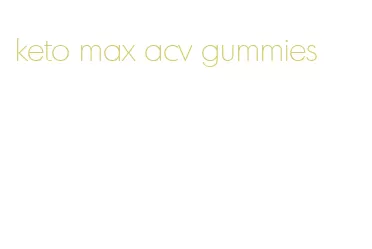 keto max acv gummies