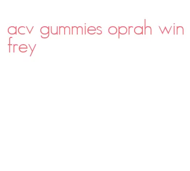 acv gummies oprah winfrey