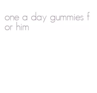 one a day gummies for him