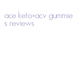 ace keto+acv gummies reviews