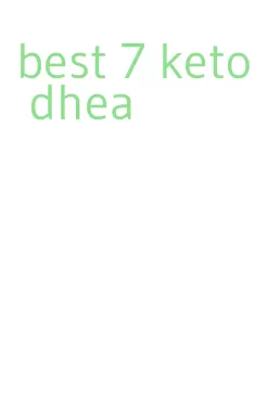 best 7 keto dhea