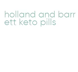 holland and barrett keto pills