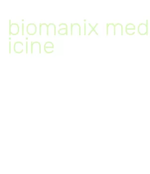 biomanix medicine