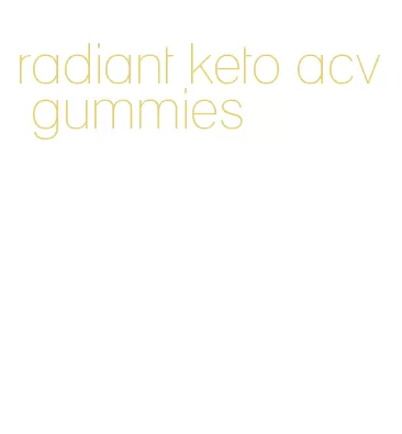 radiant keto acv gummies