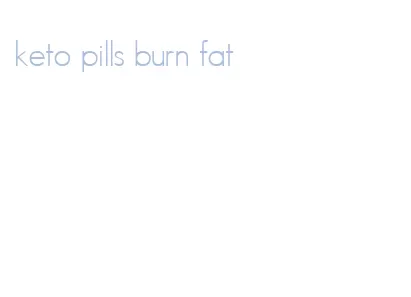 keto pills burn fat