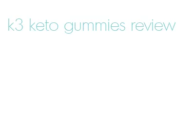 k3 keto gummies review