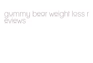 gummy bear weight loss reviews