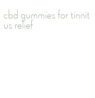 cbd gummies for tinnitus relief