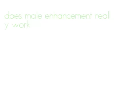 does male enhancement really work