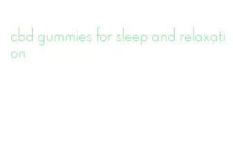 cbd gummies for sleep and relaxation