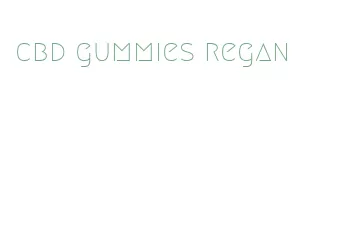 cbd gummies regan