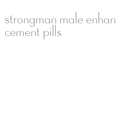 strongman male enhancement pills