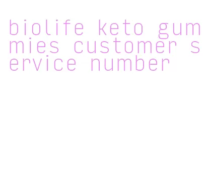 biolife keto gummies customer service number