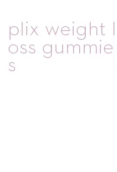 plix weight loss gummies