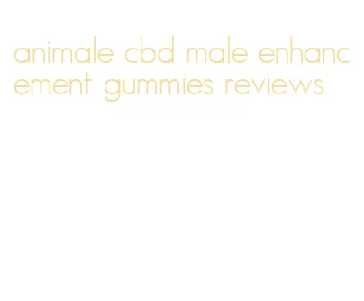 animale cbd male enhancement gummies reviews