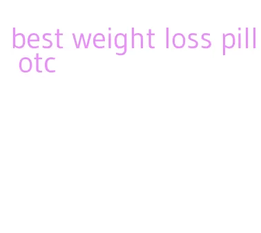 best weight loss pill otc