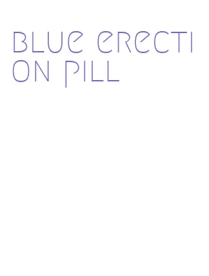 blue erection pill