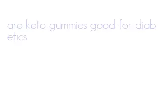 are keto gummies good for diabetics