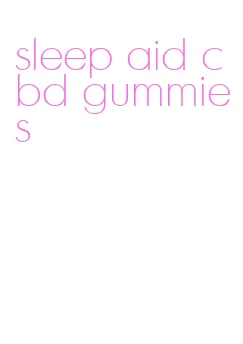 sleep aid cbd gummies