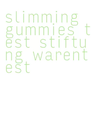 slimming gummies test stiftung warentest