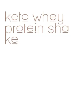 keto whey protein shake